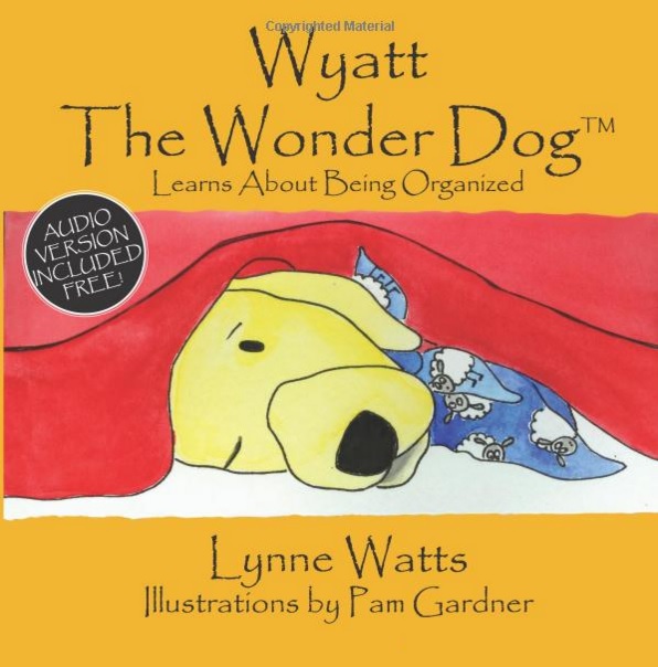 Wyatt the Wonder Dog Learns About Being Organized Video Book - Wyatt The  Wonder Dog