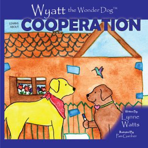 Wyatt the Wonder Dog: Learns About Cooperation