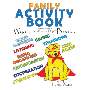 Family Activity Book: A Companion Guide to Wyatt the Wonder Dog Books